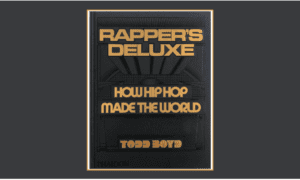 Rapper's Deluxe by Dr. Todd Boyd